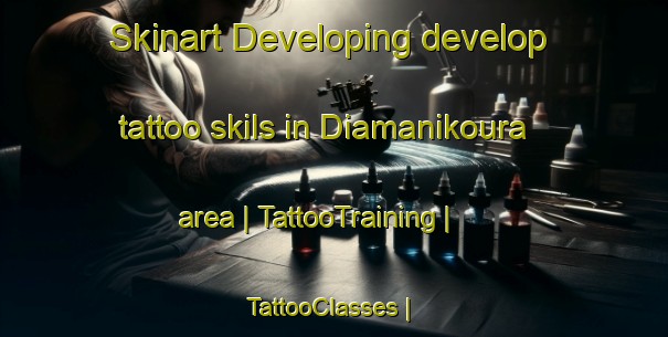 Skinart Developing develop tattoo skils in Diamanikoura area | TattooTraining | TattooClasses | SkinartTraining-Mali